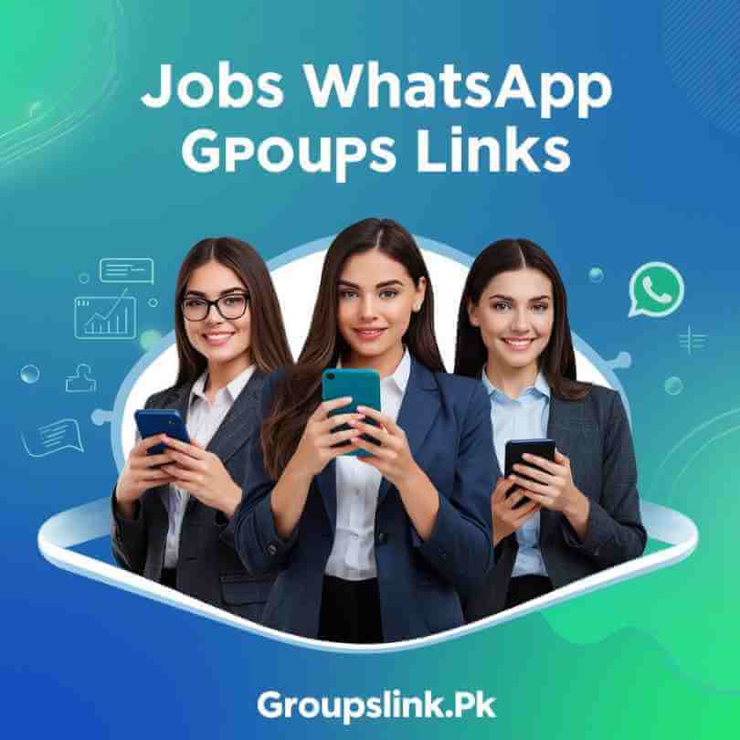 Jobs WhatsApp Groups Links join groupslink.pk.